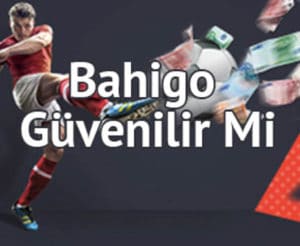 Bahigo Güvenilir Mi